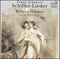 Schubert: Schiller-Lieder - Gerard Wyss (piano); Wolfgang Holzmair (baritone)
