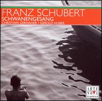 Schubert: Schwanengesang - Christian Gerhaher (baritone); Gerold Huber (piano)