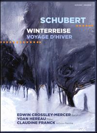 Schubert: Winterreise (Voyage d'hiver) - Edwin Crossley-Mercer (baritone); Yoan Hreau (piano)