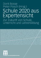 Schule 2020 Aus Expertensicht: Zur Zukunft Von Schule, Unterricht Und Lehrerbildung