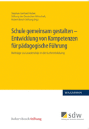 Schule gemeinsam gestalten - Entwicklung von Kompetenzen fr pdagogische Fhrung: Beitrge zu Leadership in der Lehrerbildung