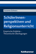 Schulerinnenperspektiven Und Religionsunterricht: Empirische Einblicke - Theoretische Uberlegungen