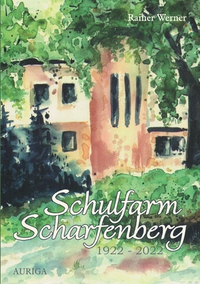 Schulfarm Scharfenberg 1922-2022 - Werner, Rainer