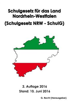 Schulgesetz Fur Das Land Nordrhein-Westfalen (Schulgesetz Nrw - Schulg) - Recht, G