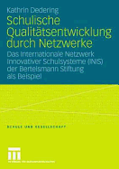 Schulische Qualittsentwicklung Durch Netzwerke: Das Internationale Netzwerk Innovativer Schulsysteme (Inis) Der Bertelsmann Stiftung ALS Beispiel