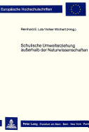 Schulische Umwelterziehung Ausserhalb Der Naturwissenschaften: Herausgegeben Von Reinhold E. Lob Und Volker Wichert