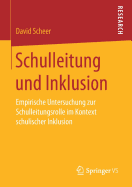 Schulleitung Und Inklusion: Empirische Untersuchung Zur Schulleitungsrolle Im Kontext Schulischer Inklusion