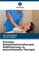 Schulter-Rehabilitationstherapie Mobilisierung vs. konventionelle Therapie