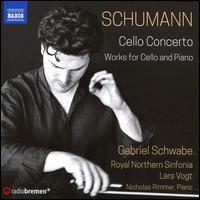 Schumann: Cello Concerto; Works for Cello and Piano - Gabriel Schwabe (cello); Nicholas Rimmer (piano); Royal Northern Sinfonia; Lars Vogt (conductor)