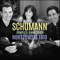Schumann: Complete Piano Trios - Horszowski Trio