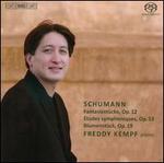 Schumann: Fantasiestcke, Op. 12; tudes symphoniques, Op. 13; Blumenstck, Op. 19