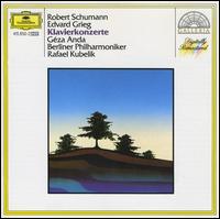 Schumann, Grieg: Klavierkonzerte - Gza Anda (piano); Berlin Philharmonic Orchestra; Rafael Kubelik (conductor)