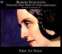 Schumann: Humoreske: Bunte Bltter; Etudes symphoniques - Eric le Sage (piano)