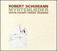 Schumann: Myrtenlieder - Martin Stegner (viola); Tomomi Takahashi (piano)