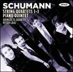 Schumann: String Quartets Nos. 1-3; Piano Quintet