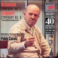 Schumann: Symphony No. 2; Schubert: Symphony No. 8 "Unfinished" - Marlboro Festival Orchestra; Pablo Casals (conductor)