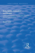 Schumpeter, Innovation and Growth: Long-Cycle Dynamics in the Post-WWII American Manufacturing Industries