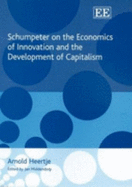 Schumpeter on the Economics of Innovation and the Development of Capitalism