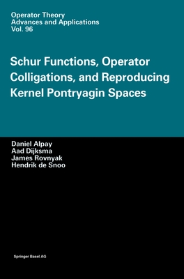 Schur Functions, Operator Colligations, and Reproducing Kernel Pontryagin Spaces - Alpay, Daniel, and Dijksma, Aad, and Rovnyak, James