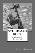 Schurman Rock: A History & Guide