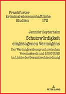 Schutzwuerdigkeit Eingezogenen Vermoegens: Der Wertungswiderspruch Zwischen Vereinsgesetz Und  263 StGB Im Lichte Der Gesamtrechtsordnung