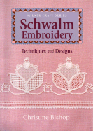 Schwalm Embroidery: Techniques and Designs - Bishop, Christine