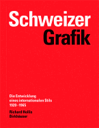 Schweizer Grafik: Die Entwicklung Eines Internationalen Stils 1920-1965