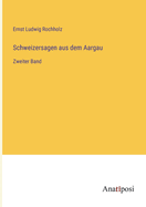 Schweizersagen aus dem Aargau: Zweiter Band