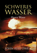 Schweres Wasser: Heavy Water