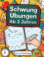 Schwungbungen Ab 3 Jahren: bungsheft Mit Schwungbungen Zur Erhhung Der Konzentration, Augen-Hand-Koordination Und Feinmotorik. Ideale Vorbereitung Fr Den Kindergarten!