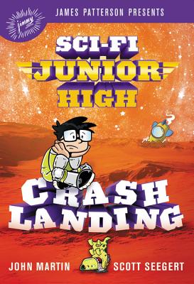 Sci-Fi Junior High: Crash Landing - Seegert, Scott, and Martin, John