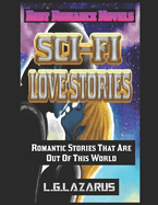 Sci-Fi Love Stories: Romantic Stories That Are Out Of This World