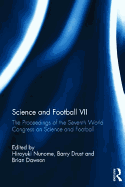 Science and Football VII: The Proceedings of the Seventh World Congress on Science and Football