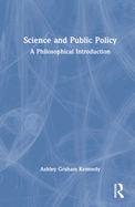 Science and Public Policy: A Philosophical Introduction