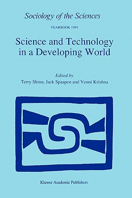 Science and Technology in a Developing World - Shinn, T. (Editor), and Spaapen, J. (Editor), and Krishna, V.V. (Editor)