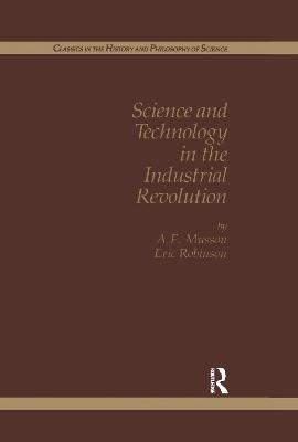 Science and Technology in the - Robinson, Eric, and Jacob, Margaret C, and Musson, A E