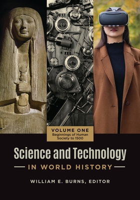 Science and Technology in World History: [2 Volumes] - Burns, William E (Editor)