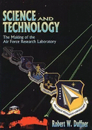 Science and Technology: The Making of the Air Force Research Laboratory