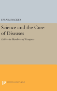 Science and the Cure of Diseases: Letters to Members of Congress