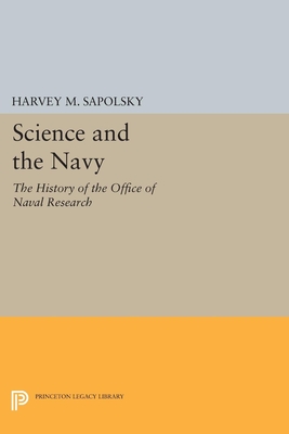 Science and the Navy: The History of the Office of Naval Research - Sapolsky, Harvey M.