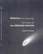 Science at the Cutting Edge: The Future of the Oresund Region