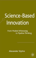 Science-Based Innovation: From Modest Witnessing to Pipeline Thinking