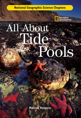 Science Chapters: All about Tide Pools - Halpern, Monica