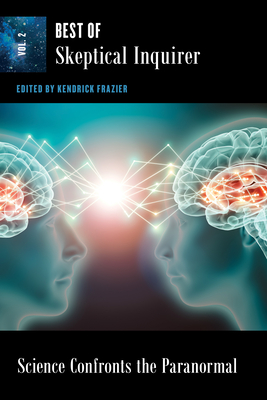 Science Confronts the Paranormal: Best of Skeptical Inquirer - Frazier, Kendrick (Editor)