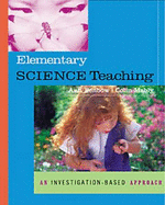 Science Education for Elementary Teachers: An Investigation-Based Approach - Benbow, Ann, and Mably, Colin