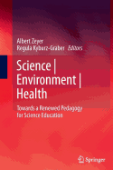 Science Environment Health: Towards a Renewed Pedagogy for Science Education