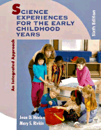 Science Experiences for the Early Childhood Years: An Integrated Approach - Harlan, Jean, and Rivkin, Mary