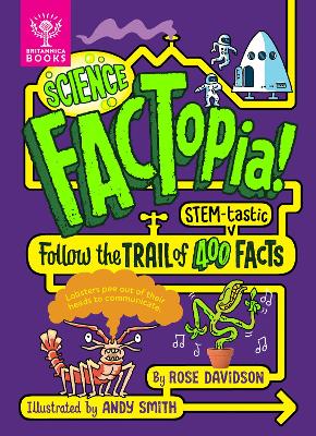 Science FACTopia!: Follow the Trail of 400 STEM-tastic facts! [Britannica] - Davidson, Rose