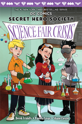 Science Fair Crisis (DC Comics: Secret Hero Society #4): Volume 4 - Fridolfs, Derek
