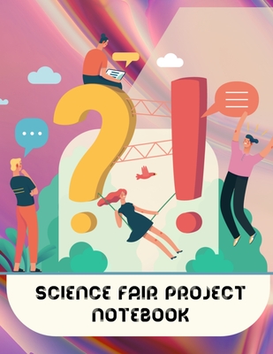 Science Fair Project Notebook: Questions and Results - Publishing, Project